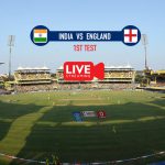 India vs England 2021 | 1st Test India v England 2021 | Live Score Streaming
